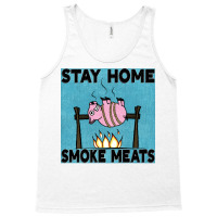 Stay Home Smoke Meats Blue Tank Top | Artistshot