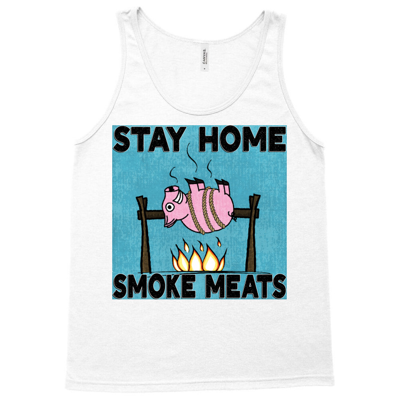 Stay Home Smoke Meats Blue Tank Top by strosesimonsf | Artistshot