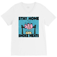 Stay Home Smoke Meats Blue V-neck Tee | Artistshot