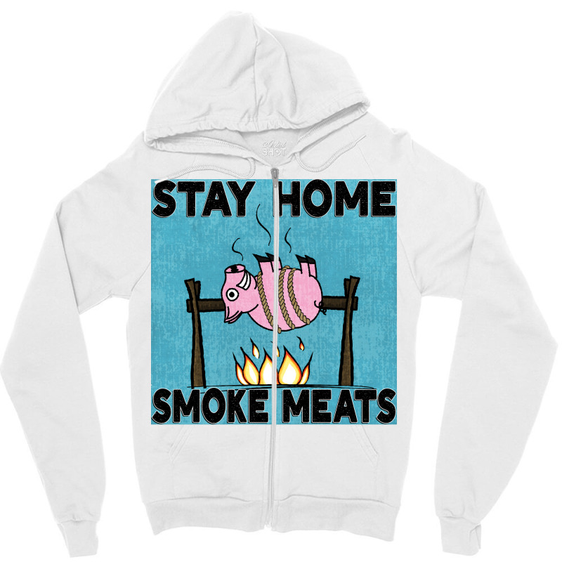 Stay Home Smoke Meats Blue Zipper Hoodie by strosesimonsf | Artistshot