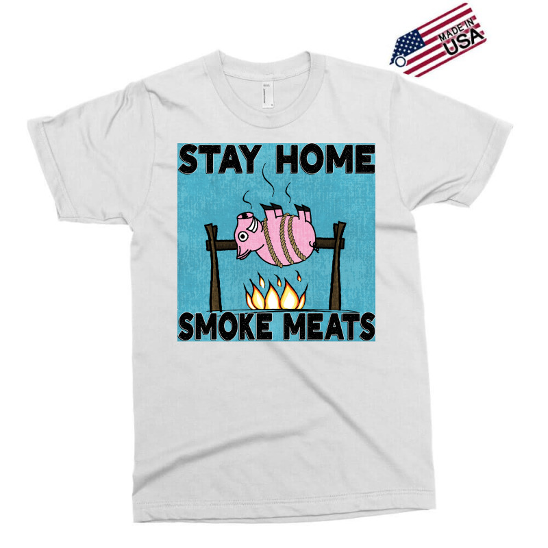 Stay Home Smoke Meats Blue Exclusive T-shirt by strosesimonsf | Artistshot