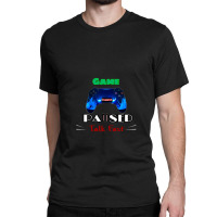 Game Paused Talk Fast Classic T-shirt | Artistshot