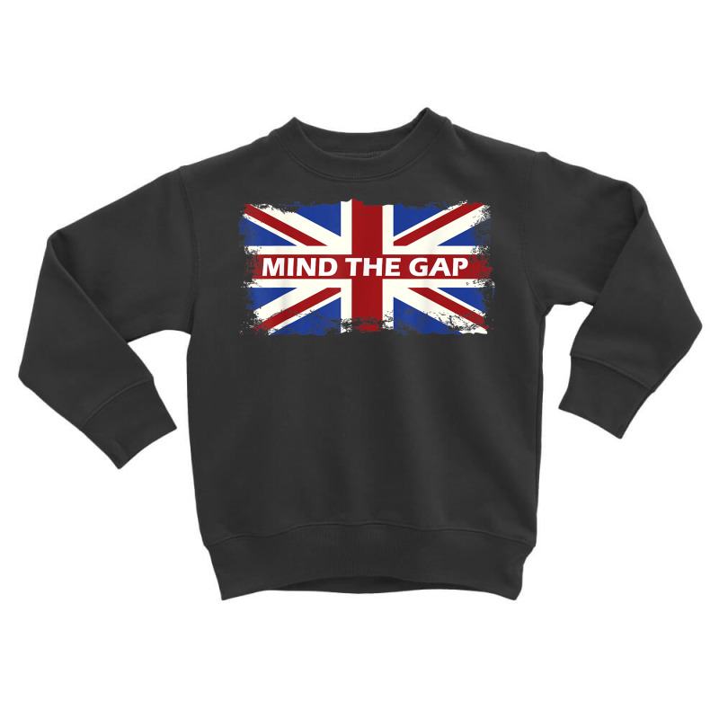 Mind The Gap Union Jack T Shirt London Flag Britis Toddler Sweatshirt | Artistshot