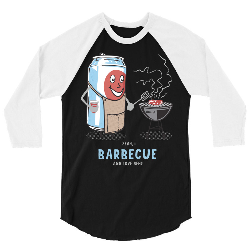 Yeah I Barbecue And Love Beer Cute Novelty Happy H 3/4 Sleeve Shirt by strosesimonsf | Artistshot