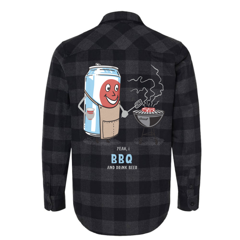 Yeah I Bbq And Drink Beer Cute Novelty Happy Humor Flannel Shirt by strosesimonsf | Artistshot