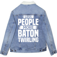 Less People More Baton Twirling Stars Unisex Sherpa-lined Denim Jacket | Artistshot