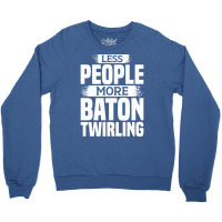 Less People More Baton Twirling Stars Crewneck Sweatshirt | Artistshot