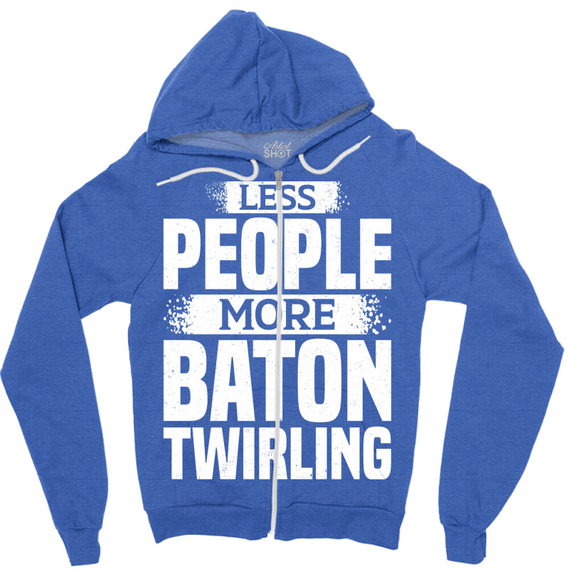 Less People More Baton Twirling Stars Zipper Hoodie by strosesimonsf | Artistshot