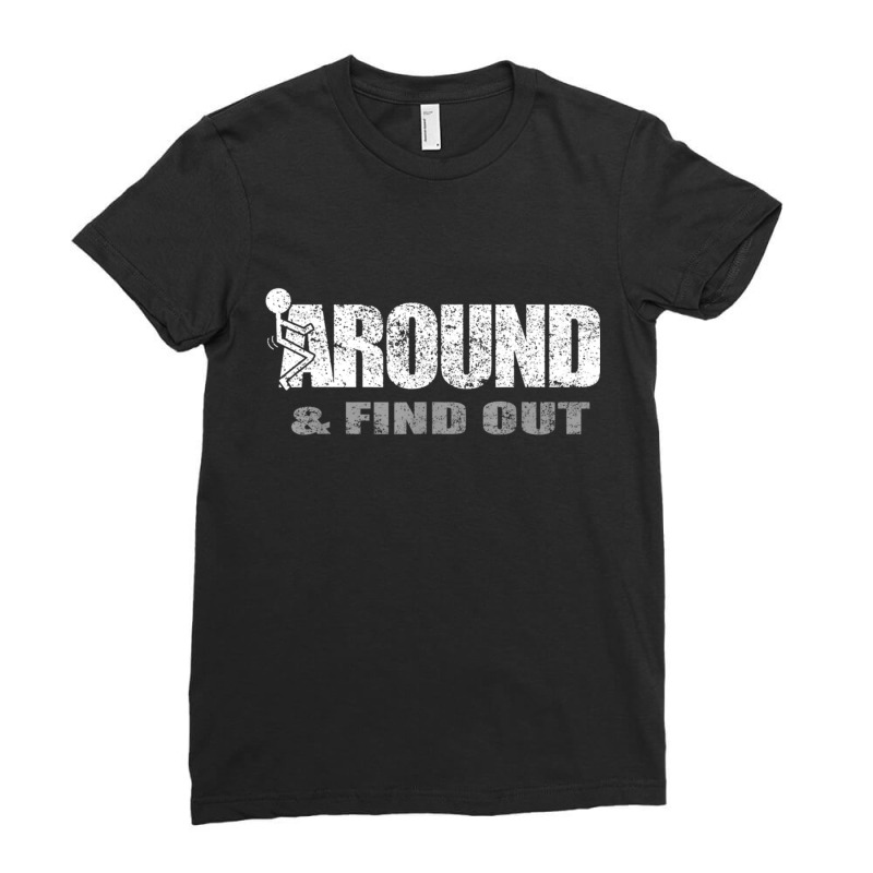 Fuck Around And Find Out Men Funny Christmas Holid Ladies Fitted T-Shirt by SamAlexanderMcnutt | Artistshot