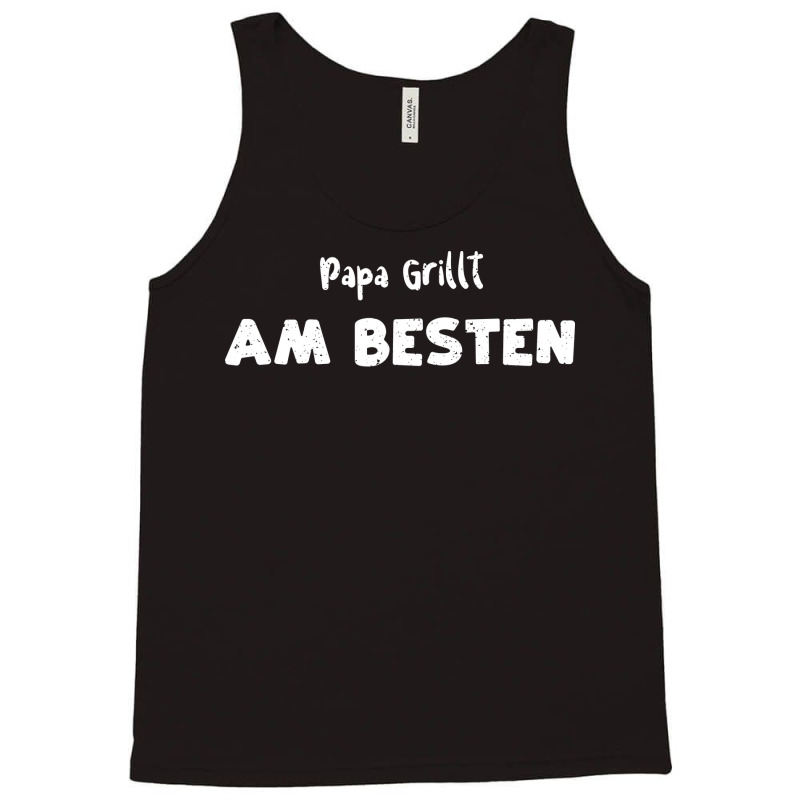 Papa Grillt Am Besten Humor Tank Top by strosesimonsf | Artistshot