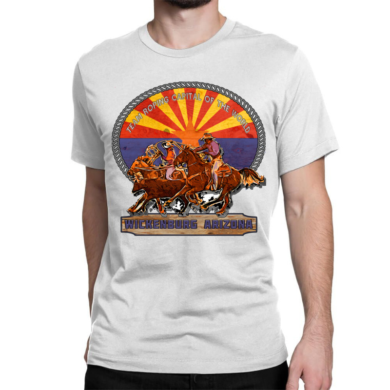 Team Roping Capital Of The World Wickenburg Arizon Classic T-shirt by ravand | Artistshot