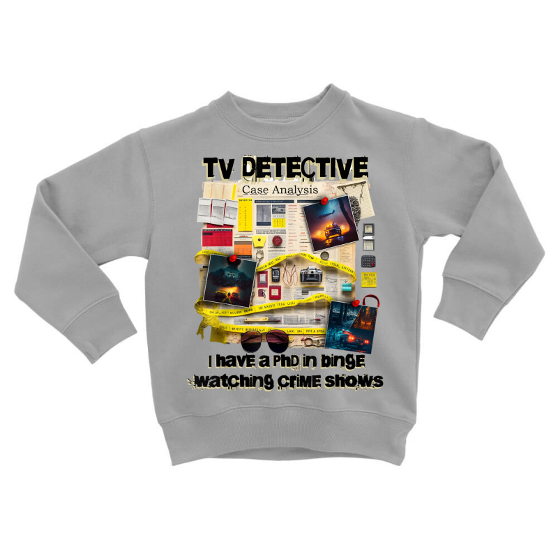 Tv Detective Cute True Crime Investigation Junkie Toddler Sweatshirt by africaka | Artistshot