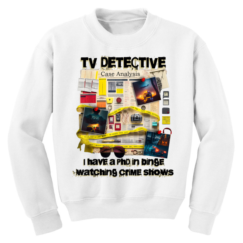 Tv Detective Cute True Crime Investigation Junkie Youth Sweatshirt by africaka | Artistshot