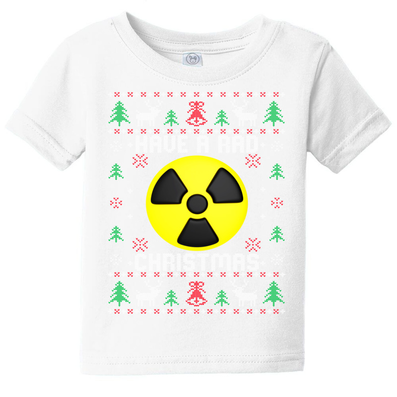 Have A Rad Christmas Radiology Ugly Christmas Radi Baby Tee by thurz | Artistshot