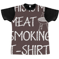 This Is My Meat Smoking Tshirt Cool Graphic T-shirt | Artistshot