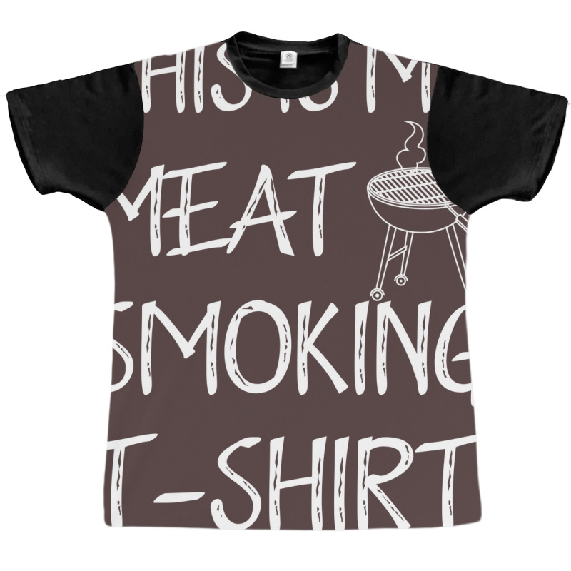 This Is My Meat Smoking Tshirt Cool Graphic T-shirt by strosesimonsf | Artistshot