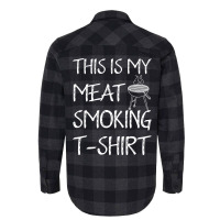 This Is My Meat Smoking Tshirt Cool Flannel Shirt | Artistshot