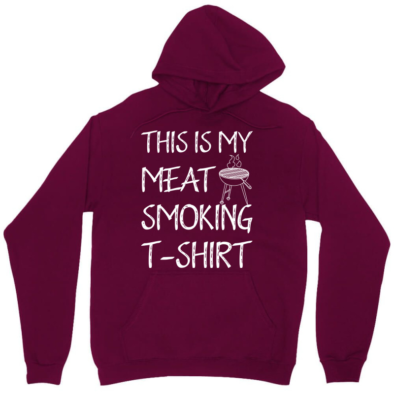 This Is My Meat Smoking Tshirt Cool Unisex Hoodie by strosesimonsf | Artistshot