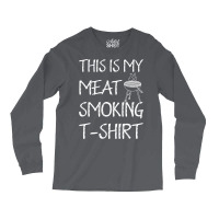 This Is My Meat Smoking Tshirt Cool Long Sleeve Shirts | Artistshot