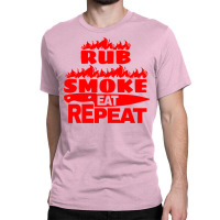 Womens Bbq Gift Print Mens Grilling Rub Smoke Eat Classic T-shirt | Artistshot