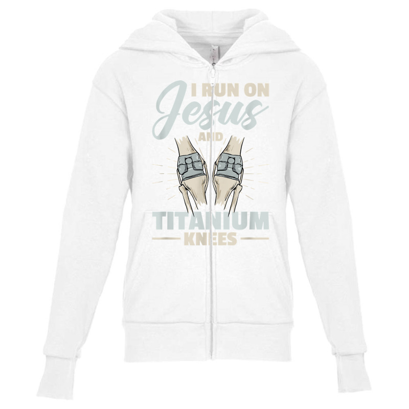 I Run On Jesus And Titanium Knees Design T Shirt Youth Zipper Hoodie | Artistshot