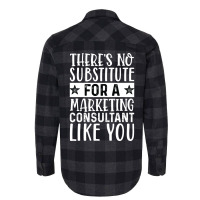 Theres No Substitue For A Marketing Consultant Lik Flannel Shirt | Artistshot