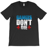 Gamers Don't Die 1 T-shirt | Artistshot