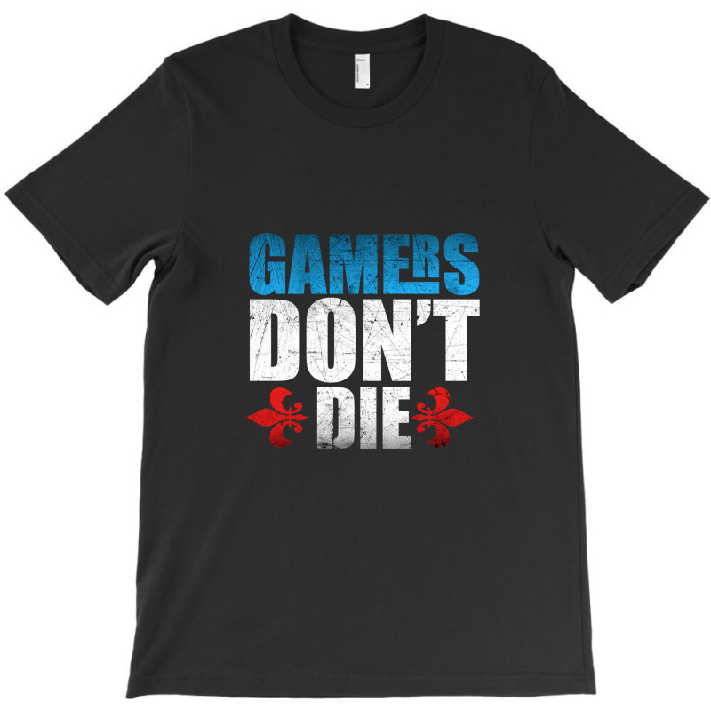 Gamers Don't Die 1 T-shirt | Artistshot