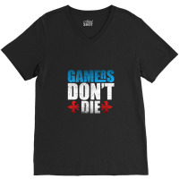 Gamers Don't Die 1 V-neck Tee | Artistshot