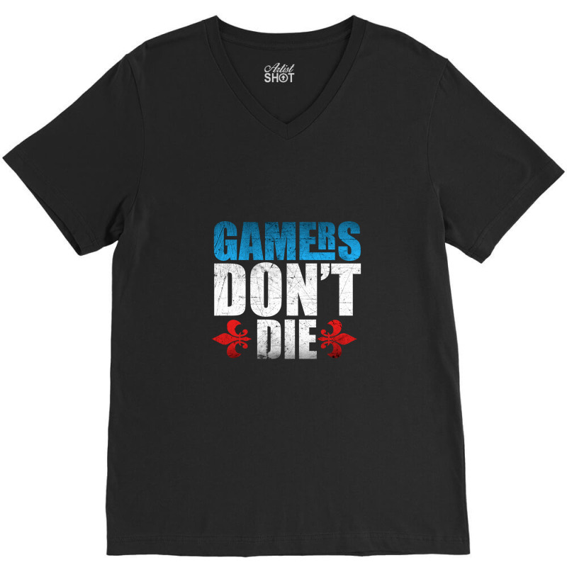 Gamers Don't Die 1 V-neck Tee | Artistshot