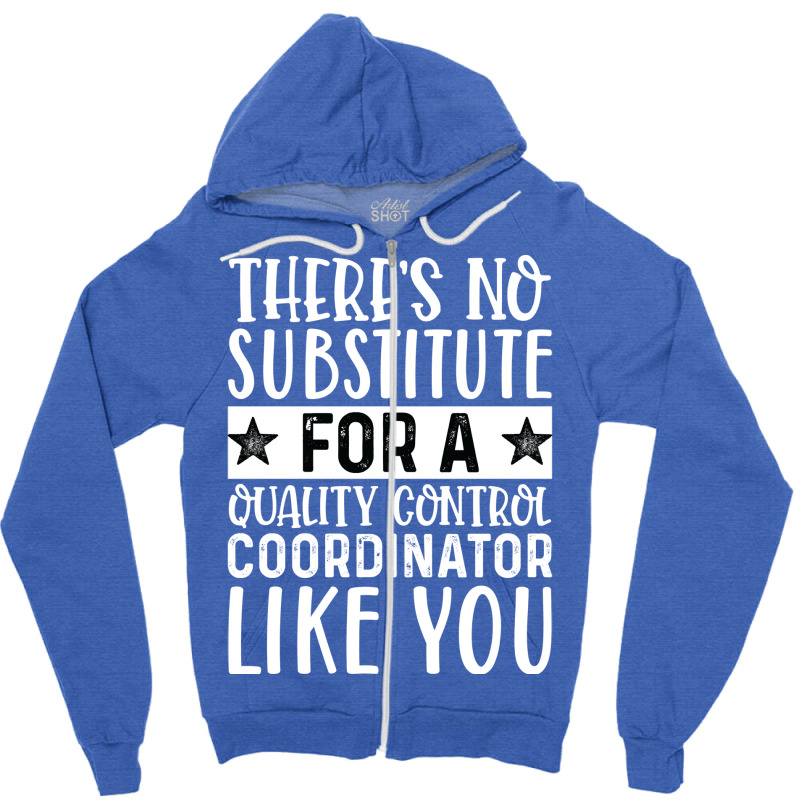 Theres No Substitue For A Quality Control Coordina Zipper Hoodie by tarokbuldog5 | Artistshot