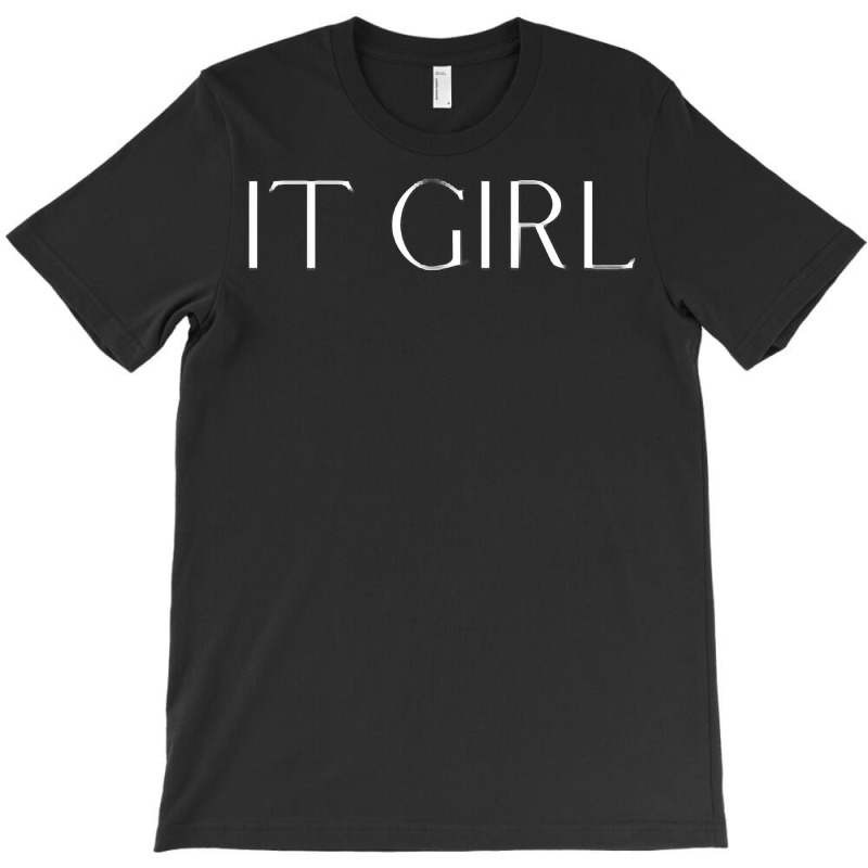 It Girl Sweatshirt T-shirt | Artistshot