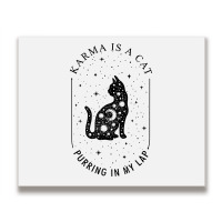 Karma Is A Cat Purring In My Lap T Shirt Metal Print Horizontal | Artistshot