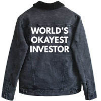 Worlds Okayest Investor Vintage Unisex Sherpa-lined Denim Jacket | Artistshot