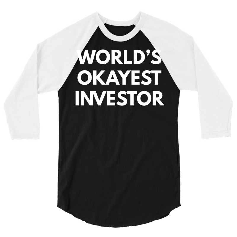 Worlds Okayest Investor Vintage 3/4 Sleeve Shirt by tarokbuldog5 | Artistshot