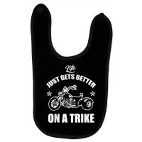 Motorcycle Trike Three Wheeler Life Just Gets Bett Baby Bibs | Artistshot