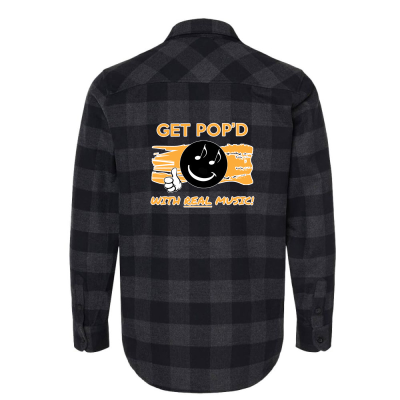 Get Pop'd With Real Music! T-shirt Flannel Shirt | Artistshot