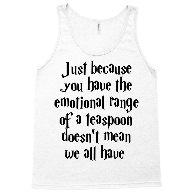 The Emotional Range Of A Teaspoon 55 Tank Top by russomongonn | Artistshot