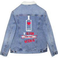 V Is For Vodka Funny Valentines Day Gifts For Vodk Unisex Sherpa-lined Denim Jacket | Artistshot