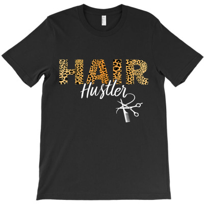 Hair Hustler Leopard Hairstylist Hairdresser Barber Gift T-shirt Designed By Vanitty Massallo