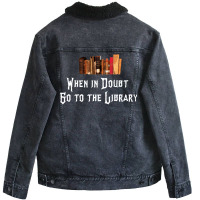 When In Doubt Go To The Library 57 Unisex Sherpa-lined Denim Jacket | Artistshot