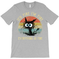 It's Fine I'm Fine Everything Is Fine Funny Black T-shirt | Artistshot