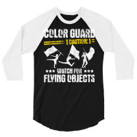 Color Guard Caution Watch For Flying Objects   Fla 3/4 Sleeve Shirt | Artistshot