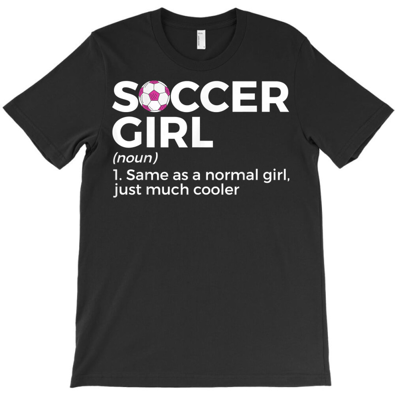 Soccer Girl Definition T Shirt T-shirt | Artistshot