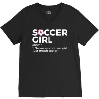 Soccer Girl Definition T Shirt V-neck Tee | Artistshot