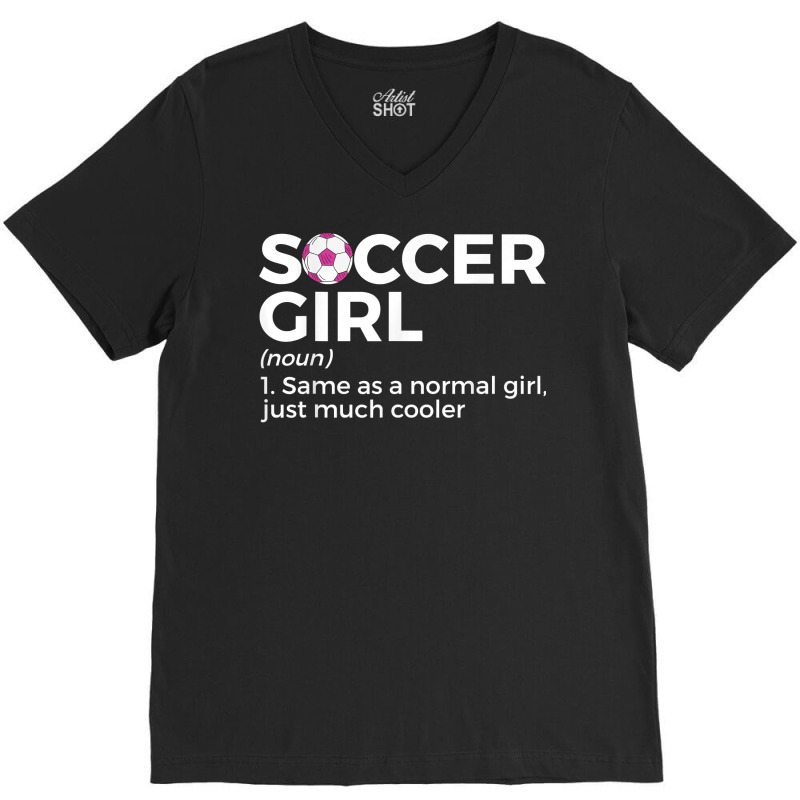 Soccer Girl Definition T Shirt V-neck Tee | Artistshot