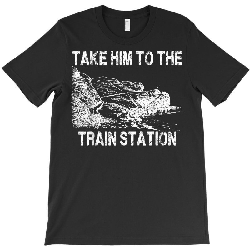 Take Him To The Train Station T Shirt T-Shirt by jendhe | Artistshot