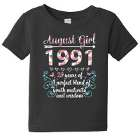 August Girl 1991 Happy Birthday 29 Years Of A Perf Baby Tee | Artistshot