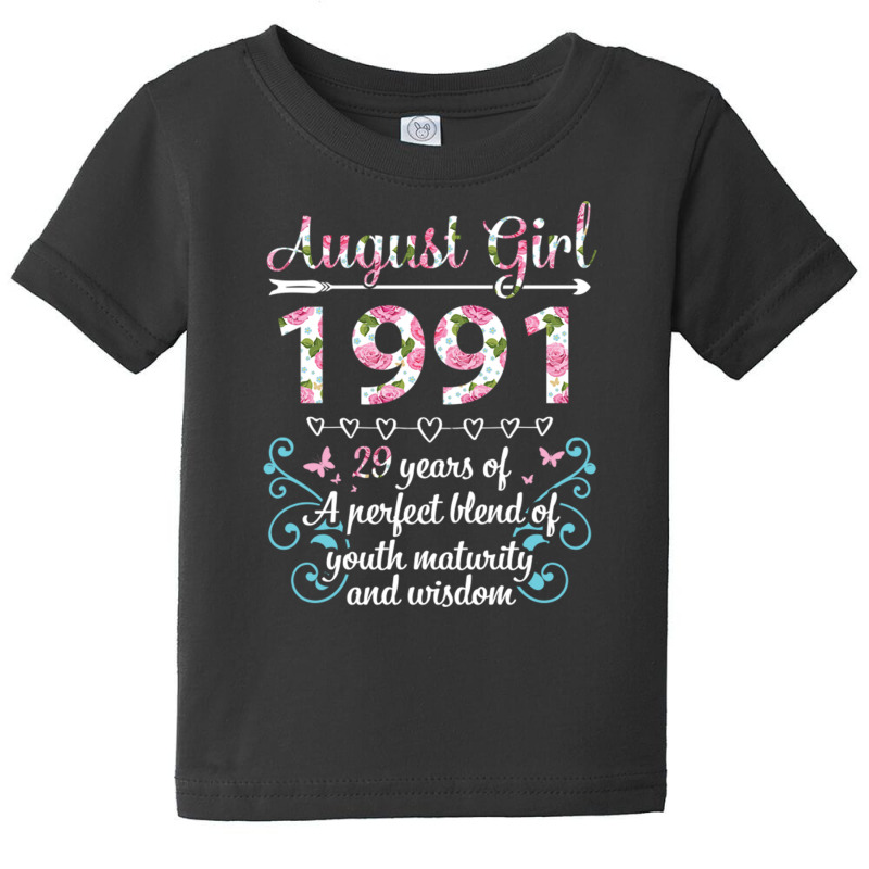 August Girl 1991 Happy Birthday 29 Years Of A Perf Baby Tee by DonoArt | Artistshot