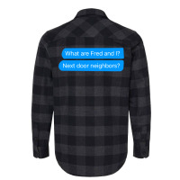 What Are Fred And I Next Door Neighbors Flannel Shirt | Artistshot